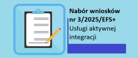 Ogłoszenie o na borze wniosków nr Nabór nr 3/2025/EFS+ (Usługi aktywnej integracji)